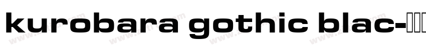 kurobara gothic blac字体转换